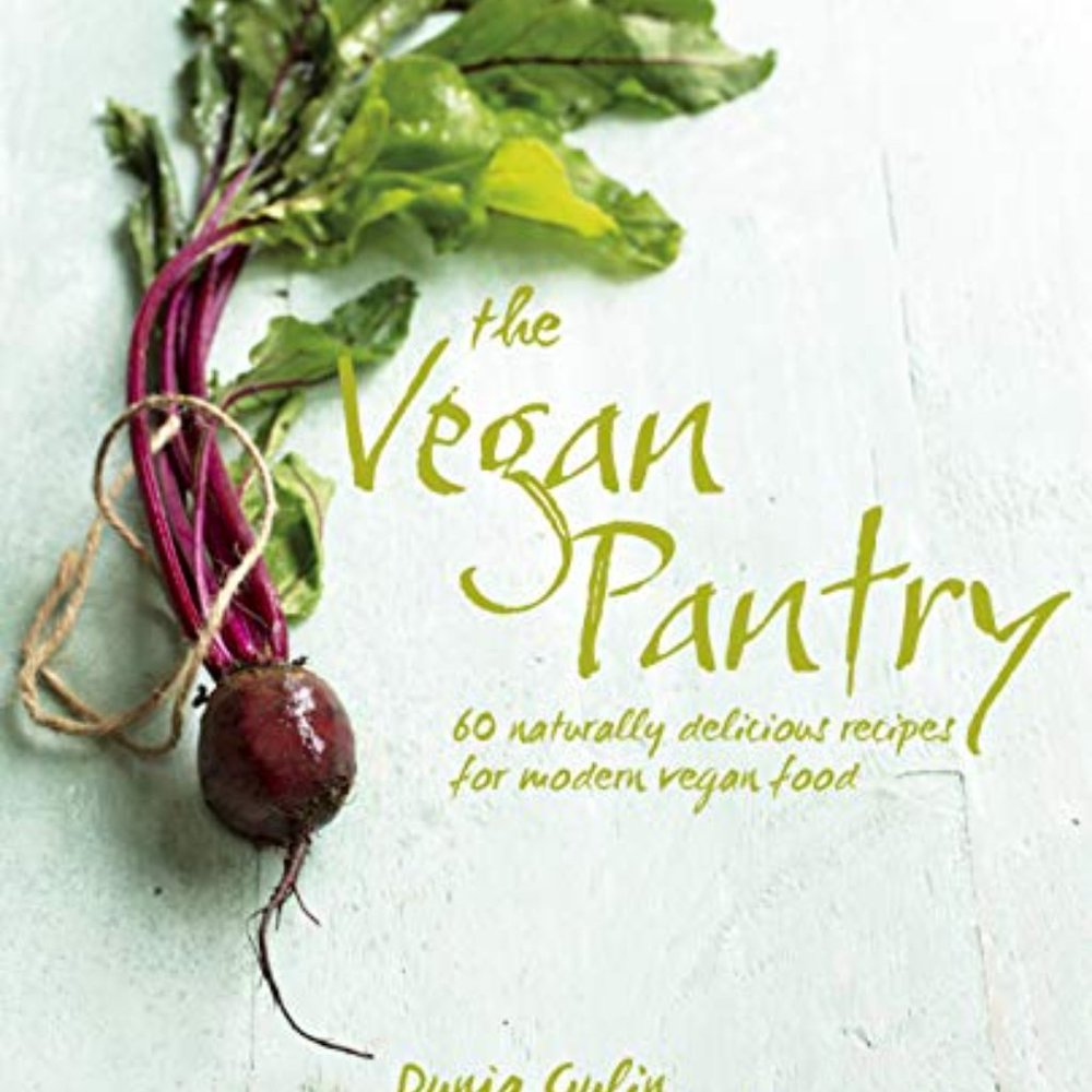 The Vegan Pantry: More than 60 delicious recipes for modern vegan food Hardcover